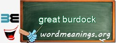 WordMeaning blackboard for great burdock